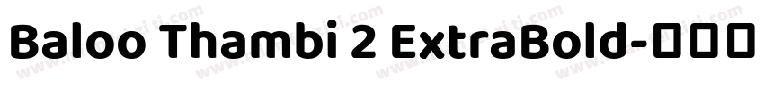 Baloo Thambi 2 ExtraBold字体转换